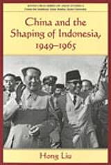 China and Shaping of Indonesia, 1949-1965